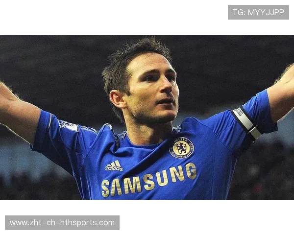 兰帕德：从不被看好到切尔西传奇，神灯的逆袭，兰帕德效力切尔西几年